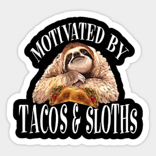 Motivated By Tacos And Sloths Taco Tshirt Funny Sloth Sticker